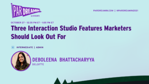 Three Interaction Studio Features Marketers Should Look Out For
