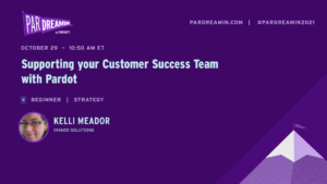 Supporting your Customer Success Team with Pardot