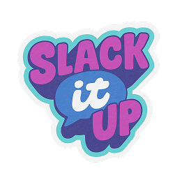 Slack it up